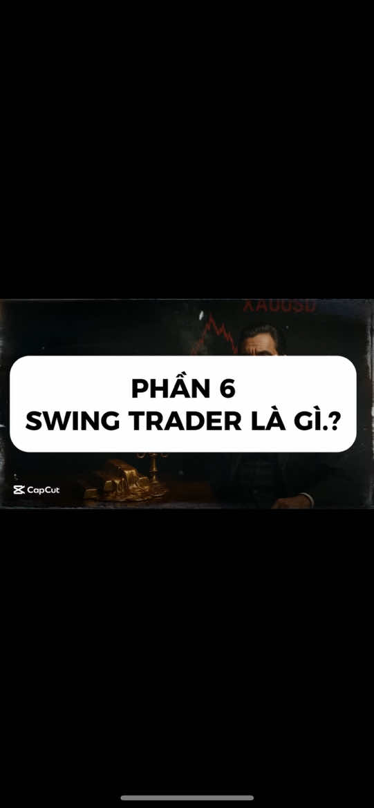PHẦN 6 SWING TRADER LÀ GÌ.? #volume #trader #tradingcrypto #tradingforex #tiendientu 