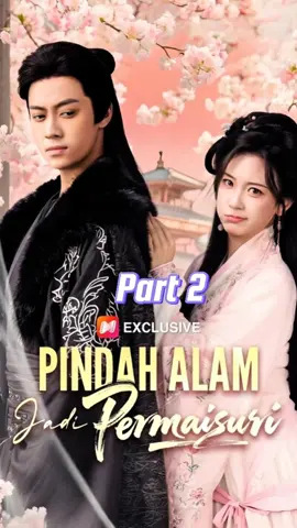 Eps 2 - Pindah Alam Jadi Permaisuri #dramacina #dracin #pecintadracin 