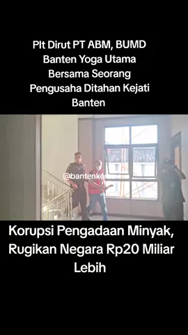 Korupsi Minyak Rp20 M, Plt Dirut ABM Ditahan Kejati Banten #ptabm  #bumdbanten  #pemprovbanten  #dimyatinatakusumah 