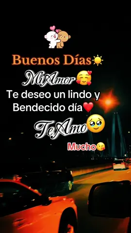 Buenos días ☀️ mi amorcito de mi vida 😍teamo❤️😘🥹🥰🫂💖#loveyou #miamor😍 #Love #paratiiiiiiiiiiiiiiiiiiiiiiiiiiiiiii #teamoamormio🥰🌹🤗🌼🌻 