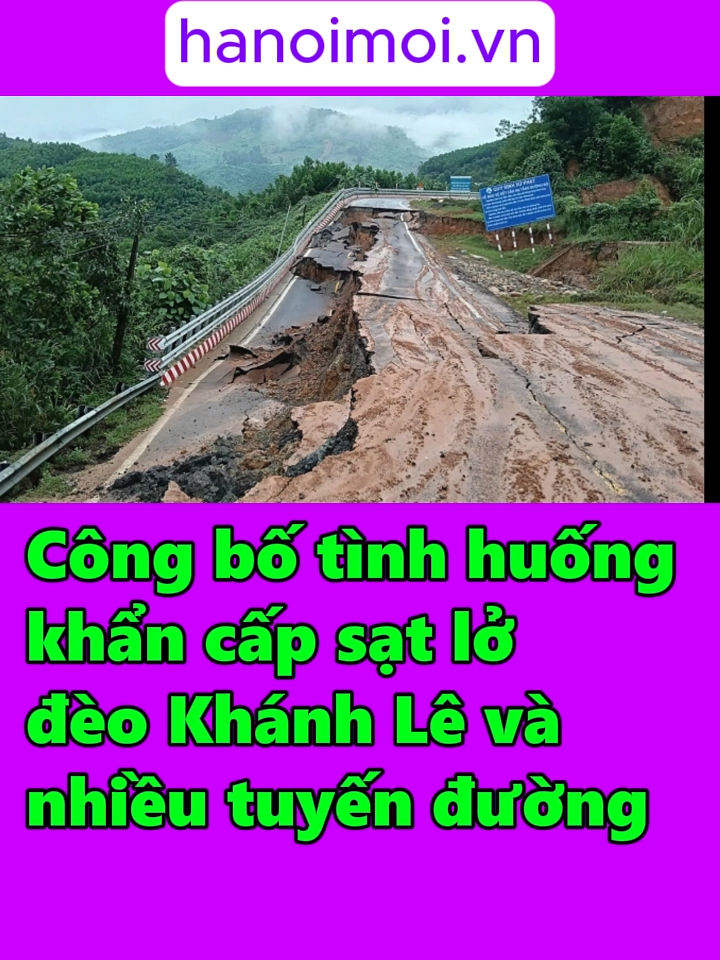 Công bố tình huống khẩn cấp sạt lở đèo Khánh Lê và nhiều tuyến đường #baohanomoi #satlodeokhanhle