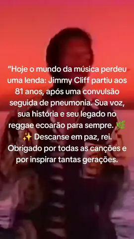 “Hoje o mundo da música perdeu uma lenda: Jimmy Cliff partiu aos 81 anos, após uma convulsão seguida de pneumonia. Sua voz, sua história e seu legado no reggae ecoarão para sempre. 🌿✨ Descanse em paz, rei. Obrigado por todas as canções e por inspirar tantas gerações.#JimmyCliff #LendaDoReggae”#noticia #famosos 