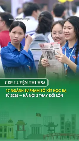 17 NGÀNH SƯ PHẠM BỎ XÉT HỌC BẠ TỪ 2026 – HÀ NỘI 2 THAY ĐỔI LỚN #tuyensinh2026 #suphamhn2 #boxethocba #Cep 
