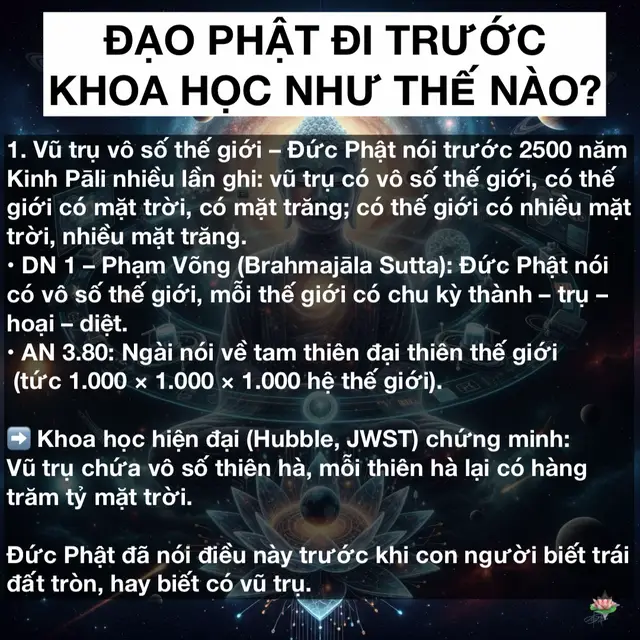 Đức Phật không phải nhà khoa học, nhưng trí tuệ giác ngộ của Ngài: 	•	thấy rõ bản chất tâm 	•	hiểu luật vận hành của vũ trụ 	•	nhận ra quy luật nhân quả 	•	giải thích khổ và con đường chấm dứt khổ 	•	mô tả hoạt động tâm lý chi tiết hơn cả tâm lý học hiện đại 	•	dạy thiền mà hôm nay khoa học mới bắt đầu hiểu Khoa học càng tiến bộ, càng tiến gần lời Đức Phật. #phatphap #hocphatmoingay #phatphapnhiemmau🙏🙏🙏 #hocphat #uyendanghocphat 