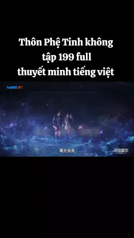 Thôn Phệ Tinh không tập 199 full thuyết minh tiếng việt #thonphetinhkhong #hh3dthuyetminh #hh3dtrungquoc #hh3dtq 
