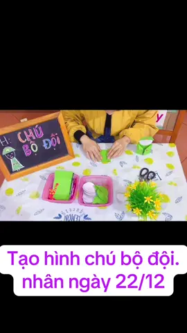 Tạo hình chú bộ đội nhân ngày 22/12#mamnon #nhàgiaovietnam #xuhuong #giaovienmamnon #22_12 