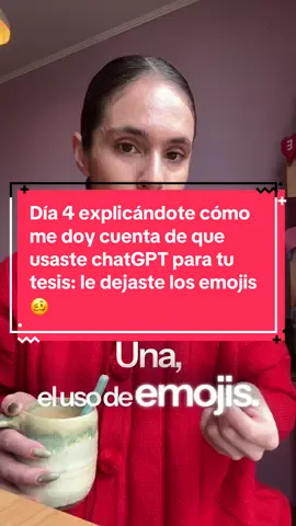 Día 4 de cómo me doy cuenta que usaste #chatGPT para tu #tesis: dejaste los emojis y el “claro que sí, aquí tienes…”
