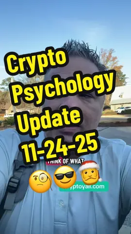 Crypto Psychology Update 11-24-25 🧐😎🎅 #cryptomarketupdate #crypto #bitcoin #xrp #ethereum 