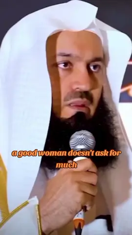 A. good woman doesn't ask for much#muftimenkquotes #mufti_menk #foryoupage #fypシ゚viral #viral #fyp #muftimenkquotes #1millionwiews 