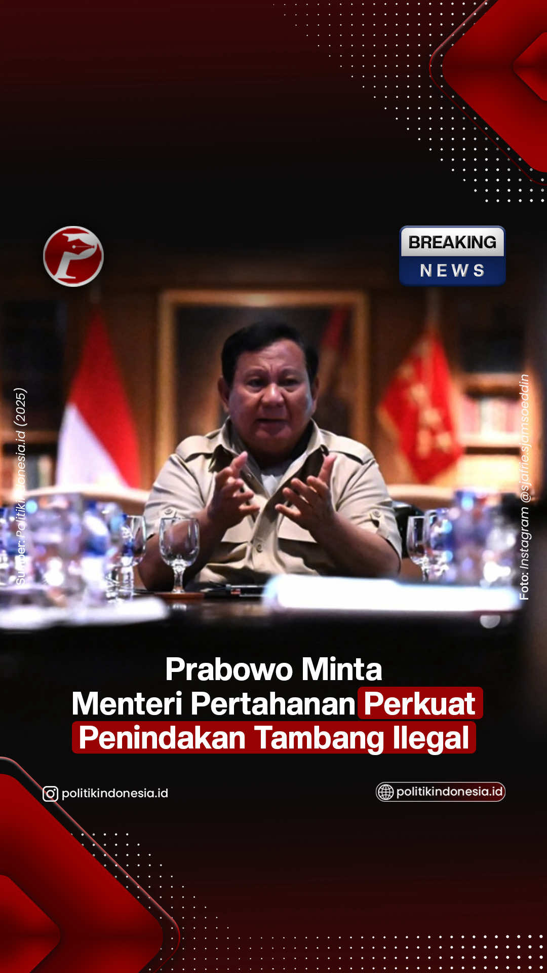 Menteri Pertahanan (Menhan) Sjafrie Sjamsoeddin diminta Presiden Prabowo Subianto untuk memperkuat penegakan hukum guna menindak pelaku tambang ilegal. Perintah itu disampaikan dalam rapat antara Menhan Sjafrie, Presiden Prabowo dan beberapa menteri Kabinet Merah Putih di Hambalang, Bogor, Jawa Barat, Minggu (23/11/2025). 