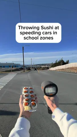 Throwing Sushi at speeding cars in school zones 🤣