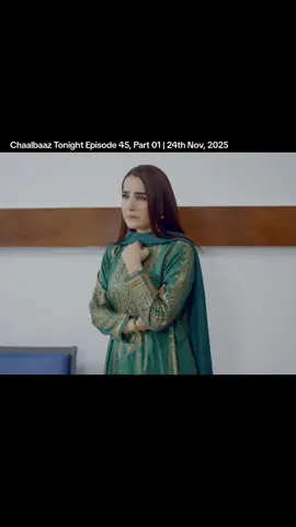 Chaalbaaz Tonight Episode 45, Part 01 | 24th Nov, 2025 #Chaalbaaz #drama #ARYDigital #😘✨❤️😘✨💫❤️ #fyp 