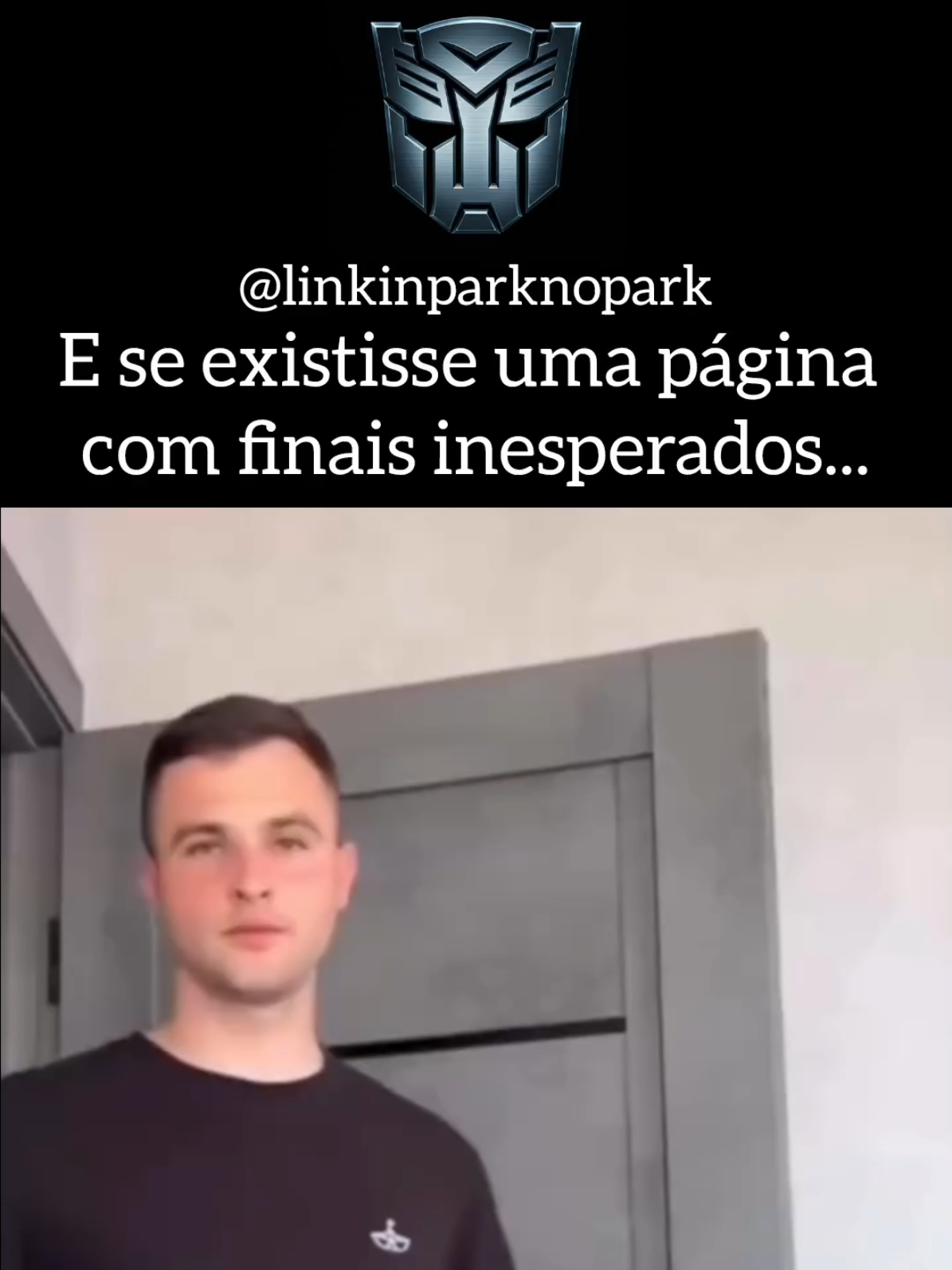 agora está tudo certo kkk #transformers #linkinpark #final #inesperado #meme 