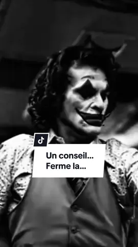 Un conseil… Ferme là… #joker #juger #jugement #cejour-là 