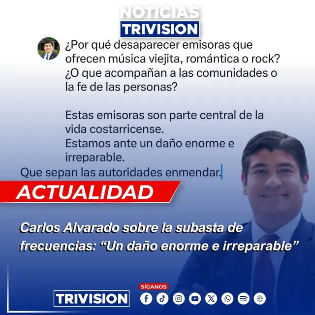 🔴 #NoticiasTrivisión | El expresidente Carlos Alvarado se sumó a las voces críticas contra la subasta de frecuencias de radio y televisión impulsada por el Gobierno.  Señaló que el país enfrenta “un daño enorme e irreparable” si el proceso termina dejando fuera a emisoras que ofrecen contenidos diversos, incluido entretenimiento y programación religiosa.