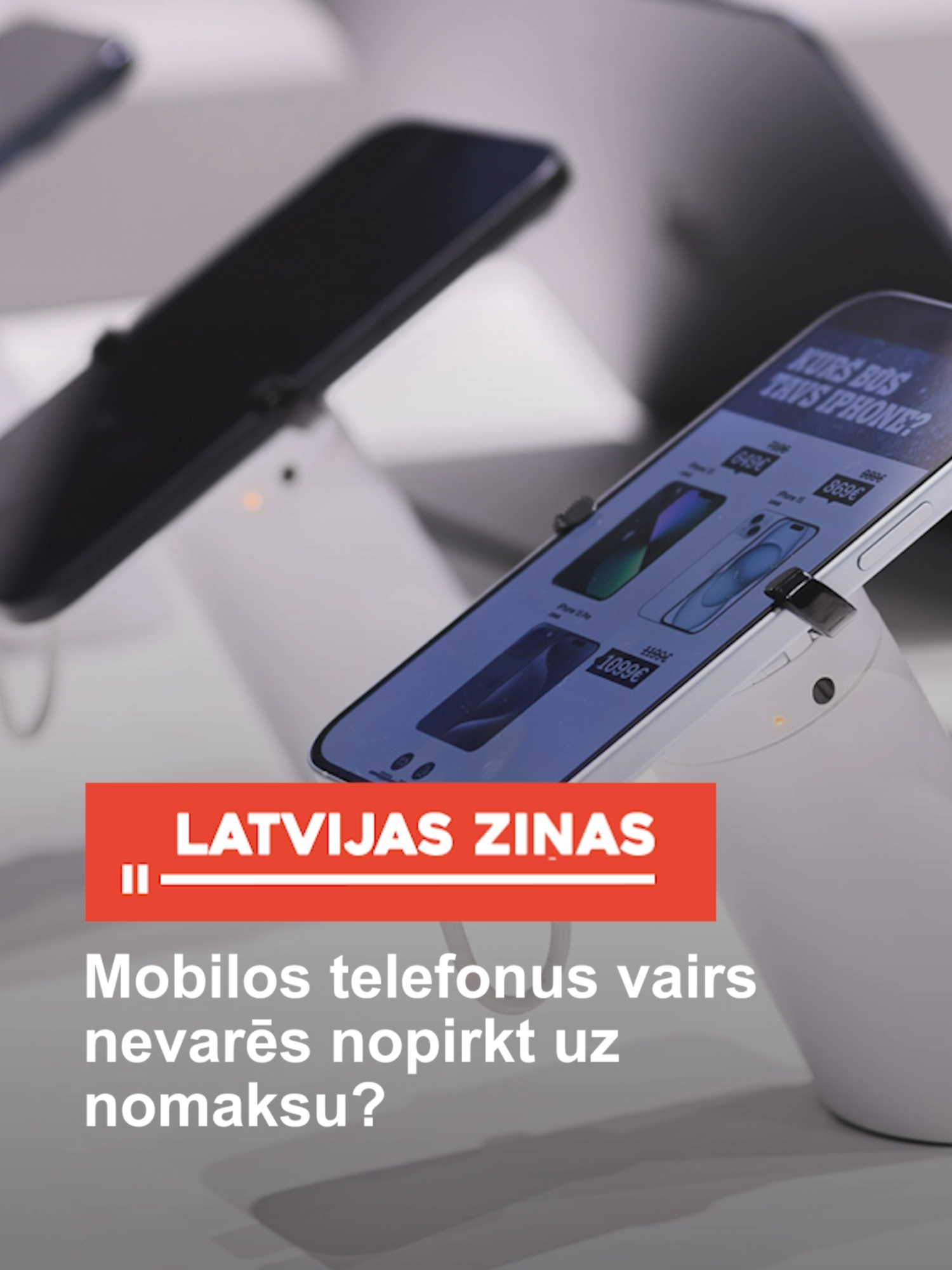 Mobilos telefonus vairs nevarēs nopirkt uz nomaksu? #mobilostelefons #nomaksa #latvija #latvia #fyp #latvianews #trendingtopics #breakingnews #latvijaszinas #zinas #newsnow #aktualitātes #latviatiktok #lvtrends #kolatviešisaka #partevi #trendinglv
