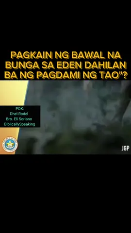 EVA AT ADAN KUNG HINDI SILA KUMAIN NG BUNGA NG PUNONGKAHOY, DADAMI ANG TAO NA MATUTUWID? Members Church of God International Bro. Eli Soriano ayon sa Biblia CTTO. Genesis 1:27 