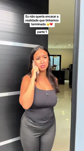 Eu não queria encarar a realidade que tínhamos terminado 😔💔 Parte 1