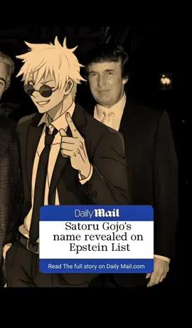 proof that gojo is a bum #jjk #epstein #dailymail #epsteinlist #satorugojo 