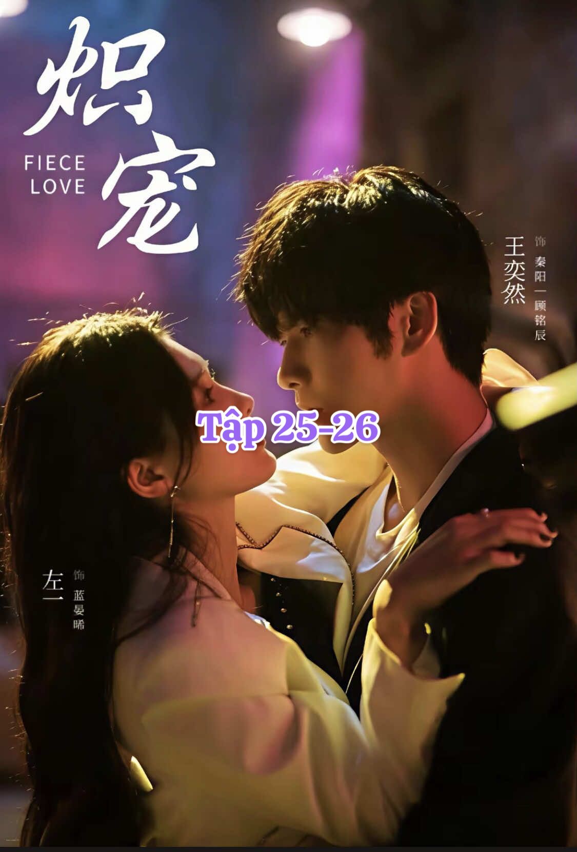 💜💜💜 Phim : Tình Nồng  💜💜💜 Diễn viên : Vương Dịch Nhiên ＆ Tả Nhất Tập : 25-26 Nay em sub bộ này vs @Rap Tieu Truc New  mn cập nhật 2 bên ạ  #左一 #王奕然 #phimhaymoingay #dramachina #rivewphimhay 