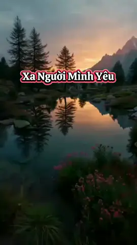 #Xa người mình yêu. #canhđepthiennhien 