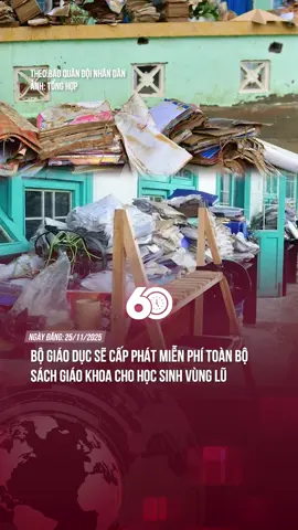 Bộ Giáo dục sẽ cấp phát miễn phí toàn bộ sách giáo khoa cho học sinh vùng lũ #60giay #theanh28 #tiktoknews 