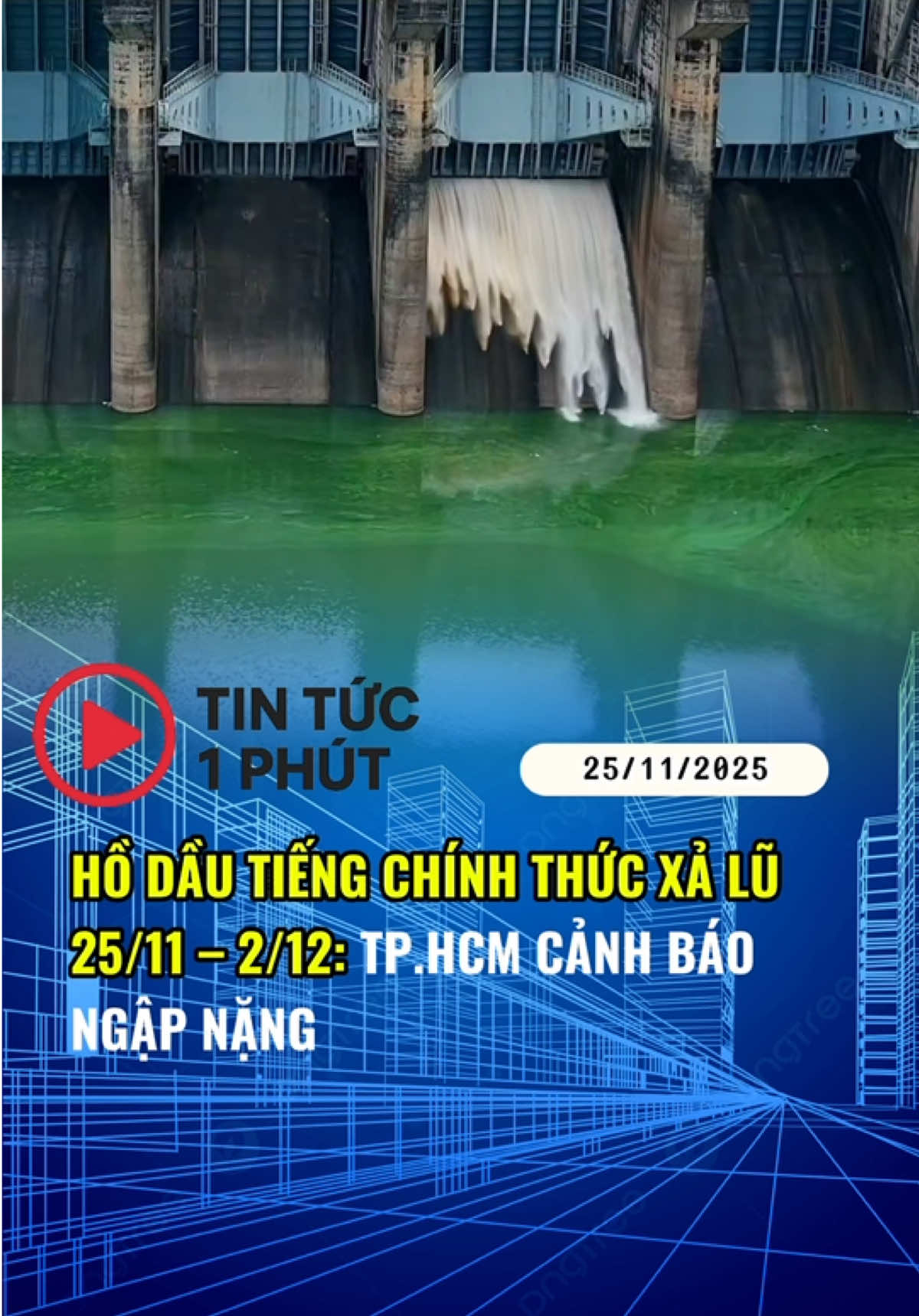 HỒ DẦU TIẾNG CHÍNH THỨC XẢ LŨ 25/11 – 2/12: TP.HCM CẢNH BÁO NGẬP NẶNG #viral #hodautieng #hcm #quan7 #xalu 