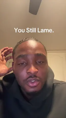 Ur still lame. #fypシ゚viral #fypシ #viral #xyzbca 