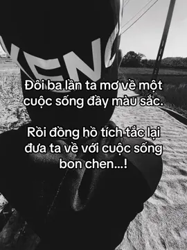 Đôi ba lần ta mơ về cuộc sống đầy màu sắc. Đồng hồ lại tích tắc lại đưa ta về với cuộc sống bon chen…!#fyp #mơ #cuộcsống #mausac #xh 