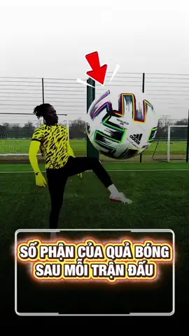 Số Phận Của Quả Bóng Sau Mỗi Trận Đấu #bongda #tinbongda #xuhuong 