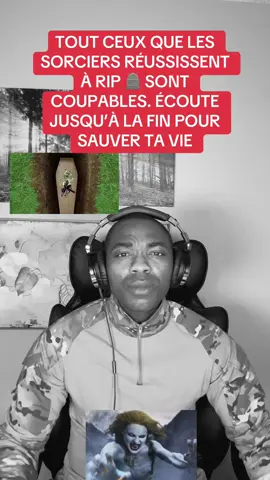 TOUT CEUX QUE LES SORCIERS RÉUSSISSENT À RIP 🪦 SONT COUPABLES. ÉCOUTE JUSQU’À LA FIN POUR SAUVER TA VIE#exorcismo #eveilspirituel #delivrance 