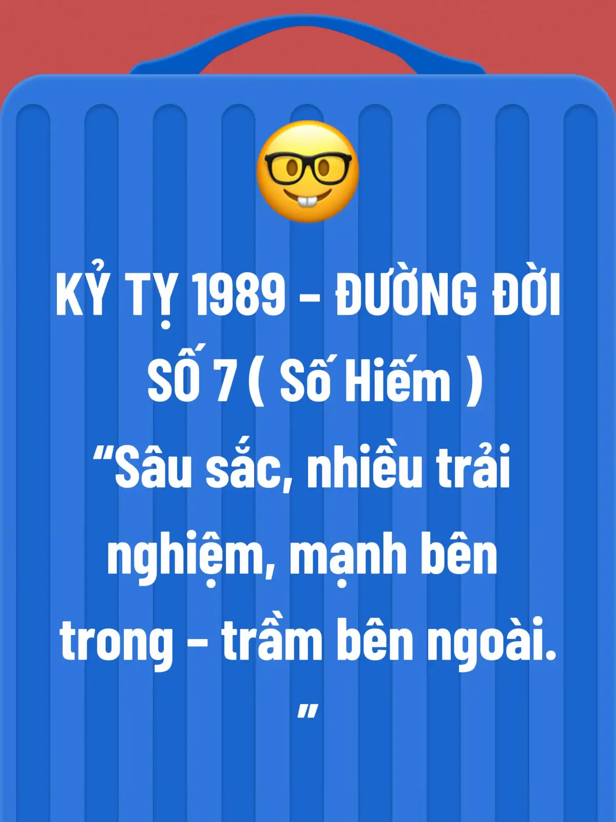 🔮 KỶ TỴ 1989 – ĐƯỜNG ĐỜI SỐ 7 “Sâu sắc, nhiều trải nghiệm, mạnh bên trong – trầm bên ngoài.” 🧭 1. Tính cách cốt lõi của số 7 Những bạn 1989 đường đời số 7 thường có một nét rất riêng: Bề ngoài ít nói, nhưng bên trong suy nghĩ cực kỳ sâu. Luôn quan sát, nghiền ngẫm, không tin ngay bất cứ điều gì. Số 7 là “số của trải nghiệm”, nên càng trải qua đau – mất – dạy – hư, bạn càng trưởng thành nhanh. Nội tâm mạnh nhưng đôi khi cô độc, vì không ai hiểu được suy nghĩ của mình. Bạn 1989 số 7 giống như “người già trong thân xác trẻ”, suy nghĩ trước người ta cả mấy bước. 💔 2. Tại sao cuộc đời bạn hay gặp thử thách? Số 7 không được học bằng lý thuyết, mà học bằng: va chạm mất mát phản bội thay đổi đổ vỡ Thần số học gọi số 7 là “con số của bài học”. Cuộc đời bạn buộc phải trải nghiệm để trưởng thành. 👉 Không phải do bạn xui Mà vì linh hồn bạn chọn con đường phát triển bằng trải nghiệm, chứ không phải bằng sự dễ dàng. ❤️ 3. Đường tình duyên của 1989 số 7 Người số 7 yêu sâu – thương thật – nhưng rất khó mở lòng. Một khi yêu ai, đặt trọn niềm tin. Và khi bị tổn thương, mất rất lâu để đứng dậy. Tình duyên dễ lận đận vì bạn chọn bằng cảm xúc, không phải lý trí. Nhiều người 1989 số 7 lấy chồng/vợ muộn, hoặc phải trải qua một cú sốc lớn rồi mới tìm được đúng người. 💼 4. Công việc & sự nghiệp Người số 7 hợp với những thứ cần: Suy nghĩ Phân tích Kiến thức Kiên nhẫn Chiến lược Bạn không hợp môi trường ồn ào – bon chen – mưu mô. Bạn phù hợp: kinh doanh lĩnh vực riêng nghề tự do làm chủ những việc cần kiến thức và sự tỉ mỉ hoặc công việc có chiều sâu (nghiên cứu, đào tạo, nghệ thuật, phân tích…) Đặc biệt, bạn không bao giờ chết đói, vì bạn giỏi xoay sở, và càng về sau càng lên. 💎 5. Bài học cuộc đời của số 7 Bạn cần học: Tin vào bản thân nhiều hơn Mở lòng thay vì ôm mọi thứ một mình Đừng gồng mạnh quá – ai cũng cần người để dựa Học cách tha thứ cho quá khứ, vì số 7 hay “tự trách mình” Khi vượt qua được nỗi sợ bên trong, số 7 sẽ bật lên rất mạnh. 🌟 6. Tóm lại – 1989 số 7 là người như thế nào? Trầm, sâu, thông minh Sống nội tâm – kín đáo Trải đời nhiều hơn tuổi Càng đau càng giỏi Và luôn có một phần “bí ẩn” khiến người khác khó hiểu Số 7 là con số hiếm, và những người mang số này thường để lại dấu ấn đậm trong cuộc đời người khác.