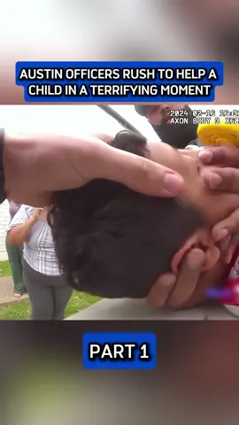 Austin Officers Rush to Help a Child in a Terrifying Moment #cops #bodycam #police 