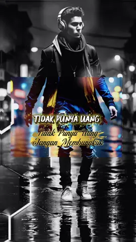 Tidak Punya uang Jangan menbunkuk  #trend #lyrics #fypシ゚ #vibes #motivasi 