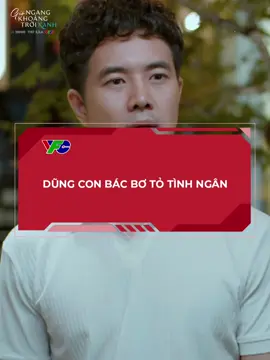 Dũng con bác Bơ tỏ tình Ngân #giongangkhoangtroixanh#VTVgo#VFC#fyp#viral