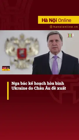 Điện Kremlin ngày 24/11 đã có phản ứng chính thức về bản kế hoạch hòa bình do châu Âu đề xuất nhằm điều chỉnh lộ trình 28 điểm của Mỹ nhằm chấm dứt xung đột Nga-Ukraine. Moscow cho rằng các đề xuất sửa đổi này là không mang tính xây dựng và không phù hợp với lập trường của Nga. #daihanoi #hanoionline #tintuc #thoisuquocte