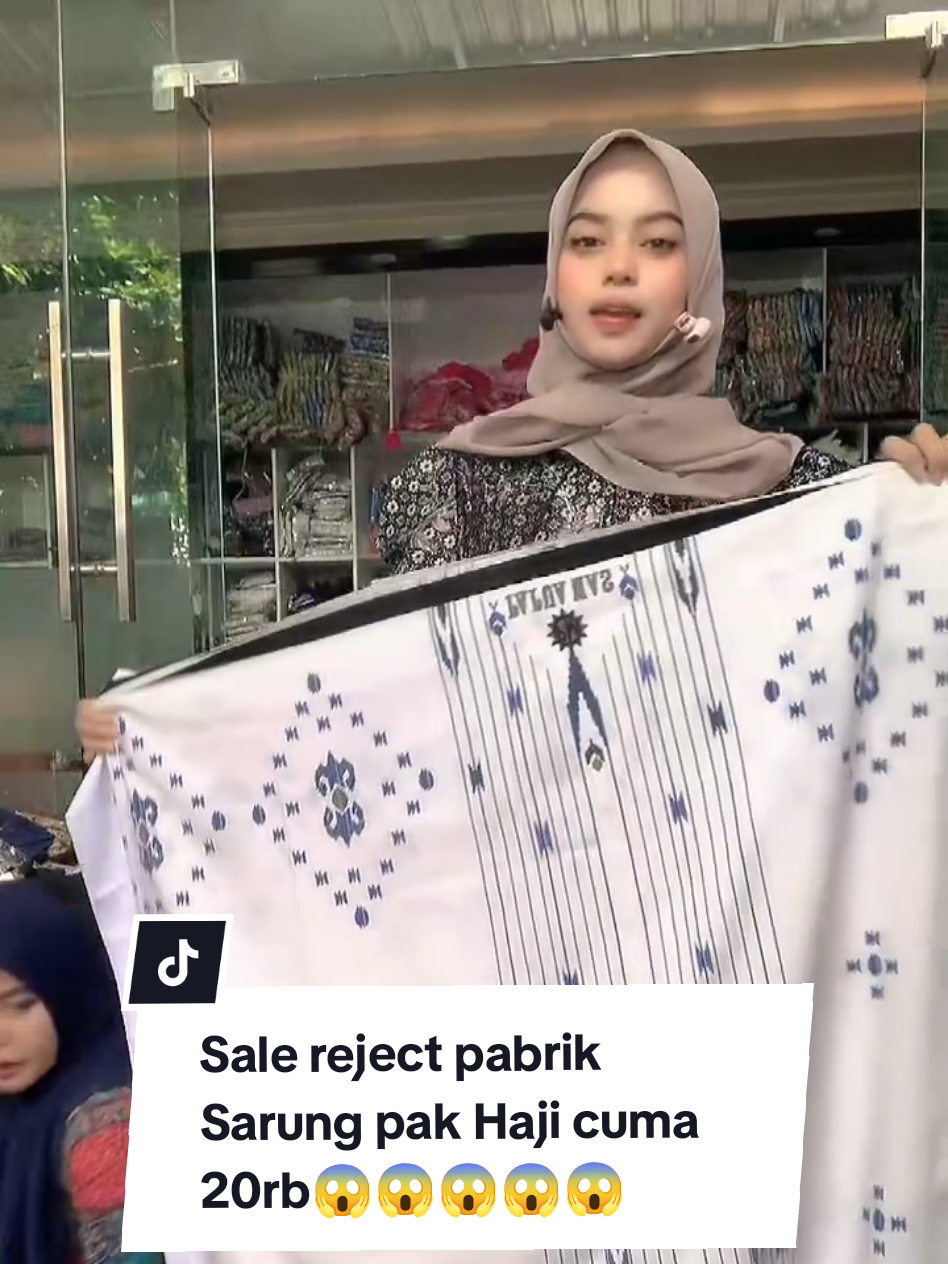 Sale reject lagi bun, sarung pak Haji cuma 20rb aja🥰🥰#tiktoklive #livehighlights #fyyyppp #viral #paketusaha 