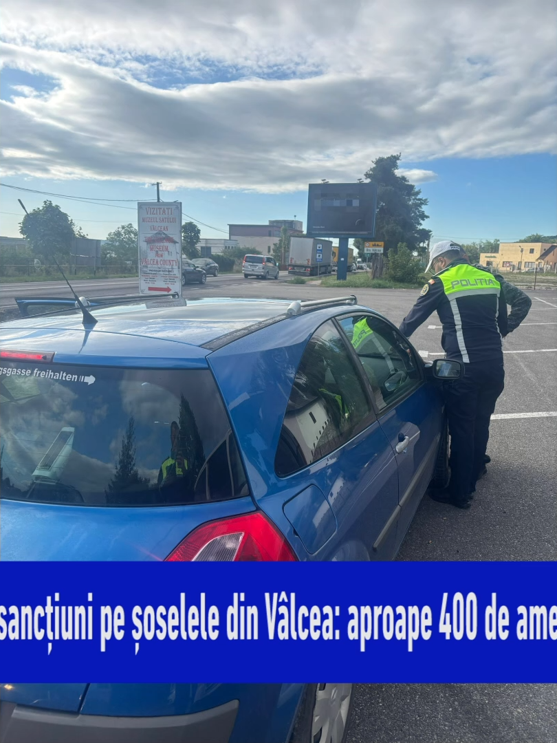 Val de sancțiuni pe șoselele din Vâlcea: aproape 400 de amenzi în trei zile