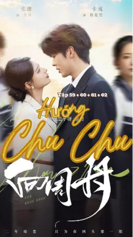 🍀 VIETSUB - HƯỚNG CHU CHU (向周舟) ✨ - Phần 19 | Tập 59 + 60 + 61 + 62 - Diễn viên chính: Charon (卡戎) & Trương San (张珊) ❌ Vui lòng không đăng tải lại dưới mọi hình thức. Xin cảm ơn ! #张珊 #卡戎 #dramachina #douyin #webdrama 