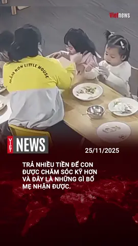 Trả nhiều tiền để con được chăm sóc kỹ hơn và đây là những gì bố mẹ nhận được #vietnews #vietnews09 #hot #tintuc #thinhhanh 