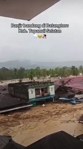 Ya allah lindungin saudara-saudara kami yang ada disana 🙏🏼😰🤲🏻🌧️  #banjir #padangsidempuan #batangtoru_tapanuliselatan #harusfyp #foryou 