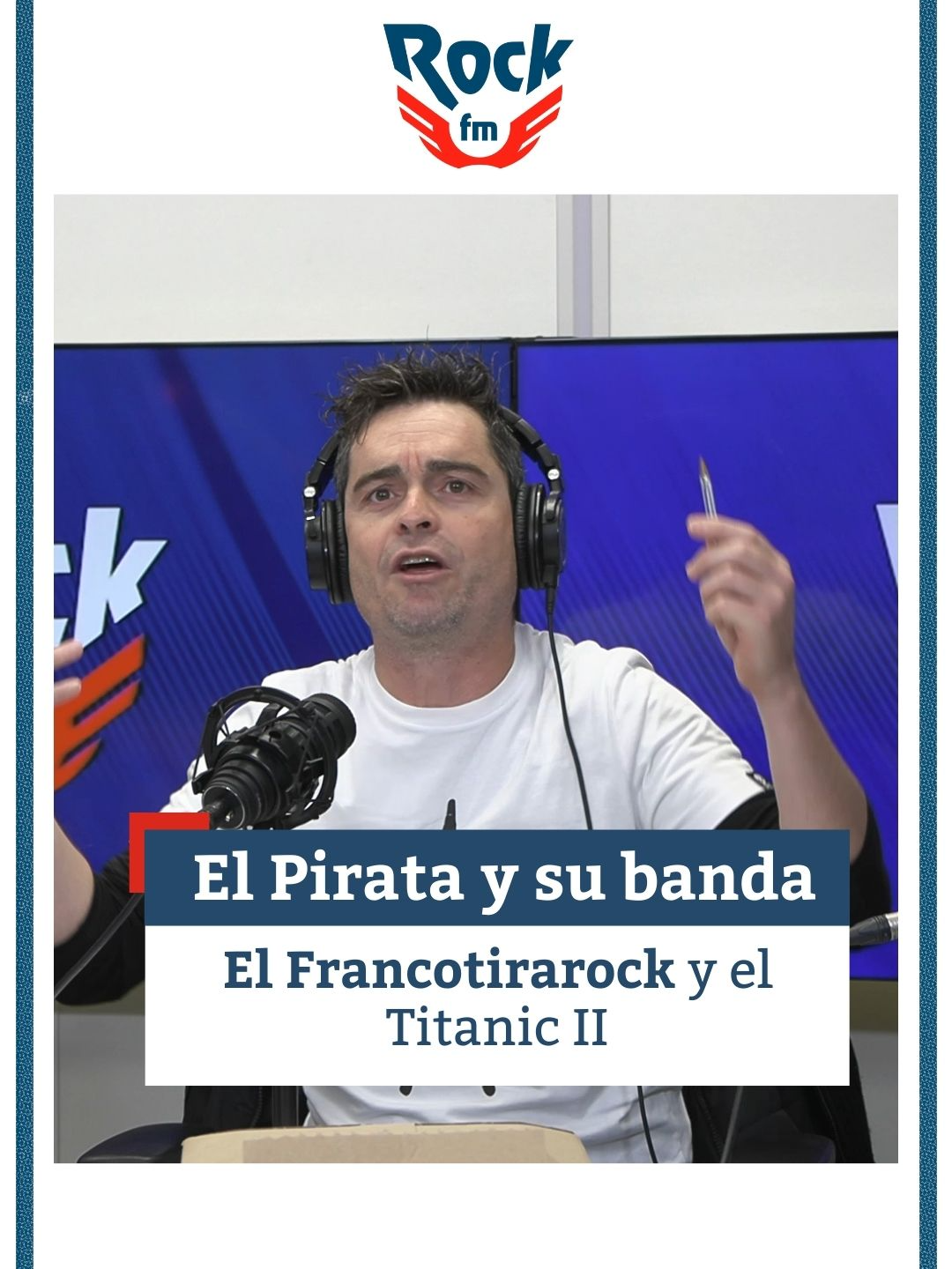 El Francotirarock y el Titanic II. Escúchalo en El Pirata y su banda de RockFM📻