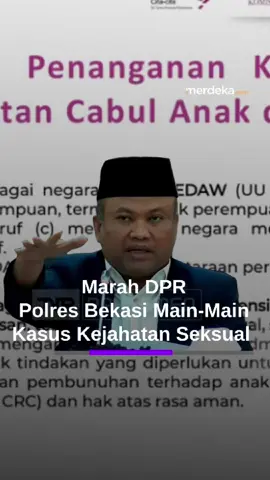Wakil Komisi XIII DPR Sugiat Santoso emosi dengan pelayanan Polres Metro Bekasi yang terkesan main-main dan tak serius menyelesaikan kasus pelecehan. Kader Gerindra ini emosi, setelah melihat laporan, Polres Metro Bekasi butuh ahli untuk menetapkan pelaku pelecehan seksual. 