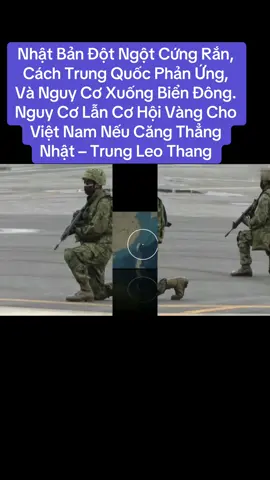 Nhật Bản Đột Ngột Cứng Rắn, Cách Trung Quốc Phản Ứng, Và Nguy Cơ “Giận Cá Chém Thớt” Xuống Biển Đông. Nguy Cơ Lẫn Cơ Hội Vàng Cho Việt Nam Nếu Căng Thẳng Nhật – Trung Leo Thang. #cangthangnhattrungnguycolancohoivangchovietnam #xuhuong #fordow 