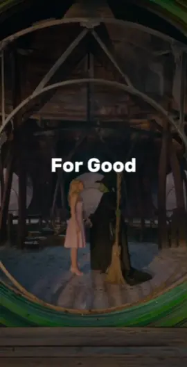 Because i knew you🥺 • 🎶For Good || @arianagrande ft @Cynthia Erivo  • #wicked #forgood #arianagrande #songs #lyrics 