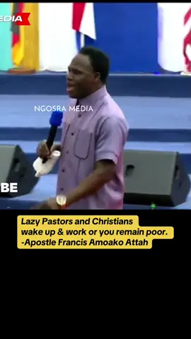 Lazy Pastor wake up & work or you remain poor. -Apostle Francis Amoako Attah  #fyp #ghanatiktok🇬🇭 #foryoupage❤️❤️ #bibleteaching #jesussaves #christiantiktokcomunity 