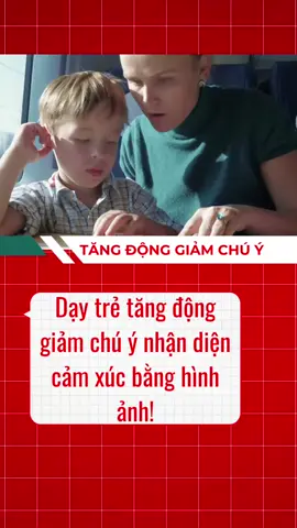 Dạy trẻ tăng động giảm chú ý nhận diện cảm xúc bằng hình ảnh! #chamnoi #vuongnaokhang #tangdong #vichatnaobo #tuky 