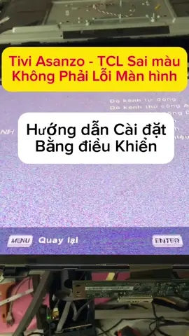 Tivi Asanzo - TCL bị Sai màu #suativi 