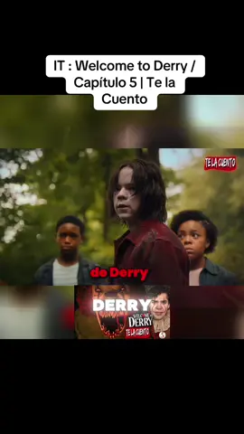 IT : Welcome to Derry / Capítulo 5 | Te la Cuento #news #2anews #breakingnews #trump #media 