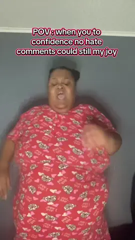 POV : when you to  confidence no hate  comments could still my joy #joy #confidence #biggirl #damce #fyp 